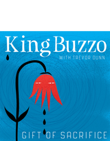 KING BUZZO WITH TREVOR DUNN - GIFT OF SACRIFICE BLACK LP (2020)