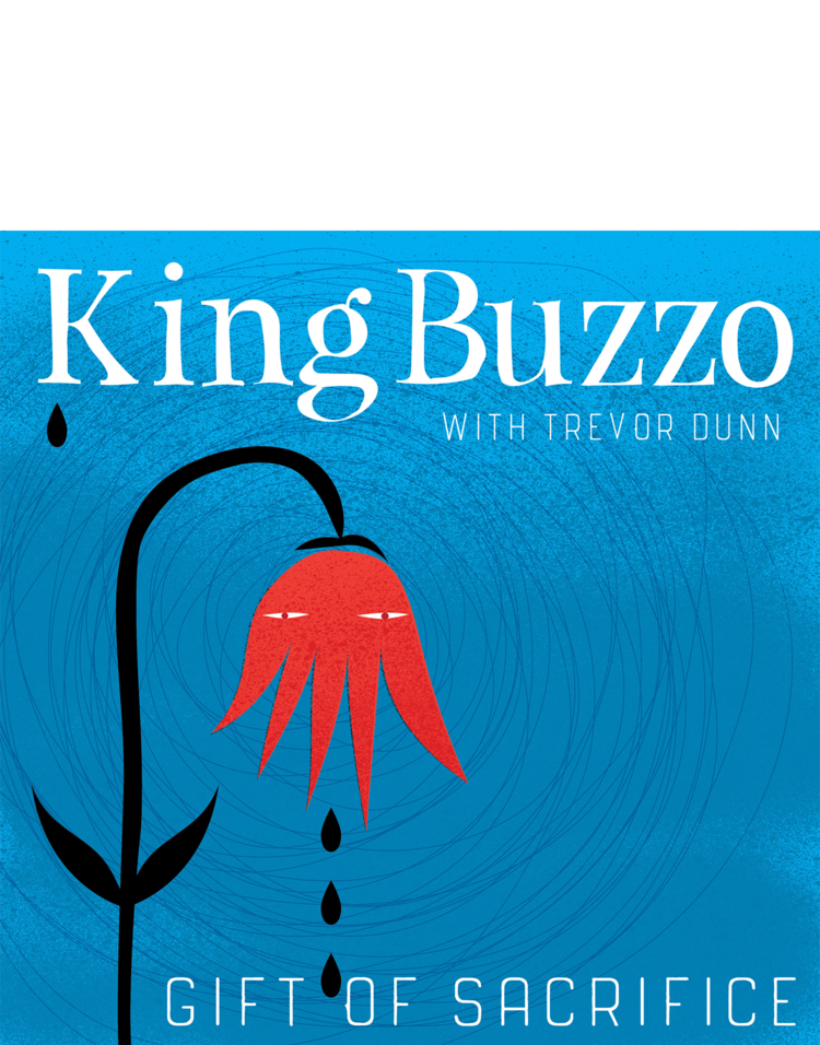 KING BUZZO WITH TREVOR DUNN - GIFT OF SACRIFICE BLACK LP (2020)