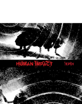 HUMAN IMPACT - EP01 - LIMITED EDITION CLEAR VINYL LP - (RELEASE DATE: AUGUST 13, 2021)