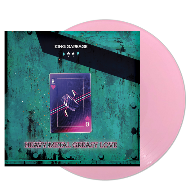 King Garbage: Heavy Metal Greasy Love - Webstore Exclusive Pink Vinyl