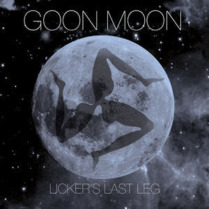 GOON MOON - LICKERS LAST LEG CD (2007)