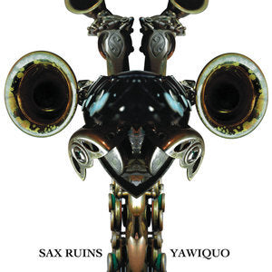 SAX RUINS - YAWIQUO CD (2009)