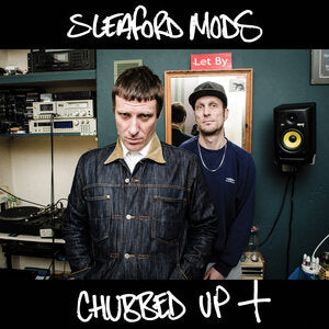 SLEAFORD MODS - CHUBBED UP+ LP (2014)