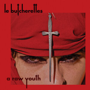 LE BUTCHERETTES - A RAW YOUTH LP (2015)
