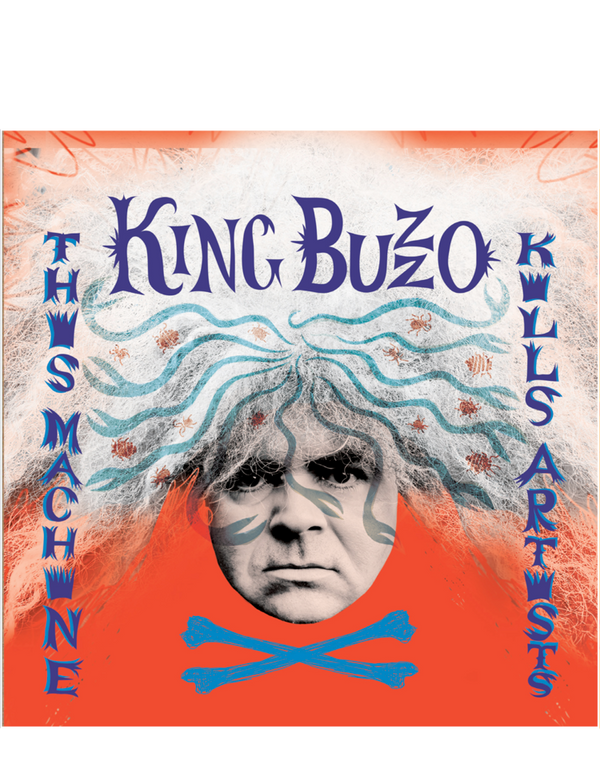 KING BUZZO - THIS MACHINE KILLS ARTISTS CD (2014)